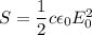 S=\dfrac{1}{2}c\epsilon_{0}E_{0}^2