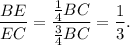 \dfrac{BE}{EC}=\dfrac{\frac{1}{4}BC}{\frac{3}{4}BC}=\dfrac{1}{3}.