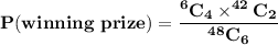 \mathbf{P(winning \ prize) = \dfrac{^6C_4 \times ^{42}C_2}{^{48}C_6}}
