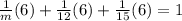 \frac{1}{m}(6)+\frac{1}{12} (6)+\frac{1}{15} (6) =1