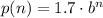 p(n)=1.7\cdot b^n