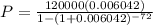 P=\frac{120000(0.006042)}{1-(1+0.006042)^{-72} }