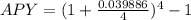 APY=(1+\frac{ 0.039886}{4} )^4-1