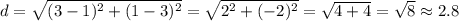 d=\sqrt{(3-1)^2+(1-3)^2}=\sqrt{2^2+(-2)^2}=\sqrt{4+4}=\sqrt8\approx2.8