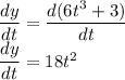 \dfrac{dy}{dt}=\dfrac{d(6t^3+3)}{dt}\\\dfrac{dy}{dt}=18t^2