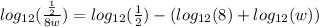 log_{12}(\frac{\frac{1}{2} }{8w})=log_{12}(\frac{1}{2} )-(log_{12}(8 )+log_{12}(w))