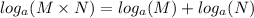 log_{a}({M\times N)=log_{a}(M )+log_{a}(N )
