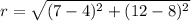 r=\sqrt{(7-4)^2+(12-8)^2}