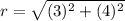 r=\sqrt{(3)^2+(4)^2}
