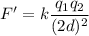 F'=k\dfrac{q_1q_2}{(2d)^2}
