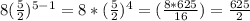 8(\frac{5}{2} )^{5-1} = 8*(\frac{5}{2} )^{4}  = (\frac{8*625}{16} ) = \frac{625}{2}