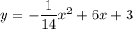 y=-\dfrac{1}{14}x^2+6x+3
