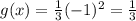 g(x)= \frac{1}{3}(-1)^2=\frac{1}{3}