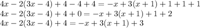 4x-2(3x-4)+4-4+4=-x+3(x+1)+1+1+1\\4x-2(3x-4)+4+0=-x+3(x+1)+1+2\\4x-2(3x-4)+4=-x+3(x+1)+3