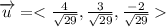 \overrightarrow{u}=< \frac{4}{\sqrt{29}},\frac{3}{\sqrt{29}},\frac{-2}{\sqrt{29} }