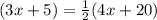 (3x+5)=\frac{1}{2} (4x+20)