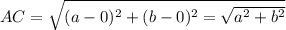 AC=\sqrt{(a-0)^2+(b-0)^2=\sqrt{a^2+b^2}