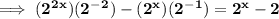 \bold{\implies (2^2^x) (2^-^2) - (2^x)(2^-^1) = 2^x - 2}