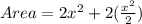 Area=2x^2+2(\frac{x^2}{2})