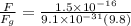 \frac{F}{F_g} = \frac{1.5 \times 10^{-16}}{9.1 \times 10^{-31} (9.8)}