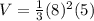 V=\frac{1}{3}(8)^{2}(5)