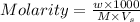 Molarity=\frac{w\times 1000}{M\times V_s}