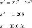 x^{2}=22^{2}+28^{2} \\ \\x^{2}=1,268\\ \\x=35.6\ in