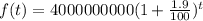 f(t) = 4000000000( 1+\frac{1.9}{100} )^t