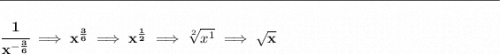 \bf \rule{34em}{0.25pt}\\\\ \cfrac{1}{x^{-\frac{3}{6}}}\implies x^{\frac{3}{6}}\implies x^{\frac{1}{2}}\implies \sqrt[2]{x^1}\implies \sqrt{x}