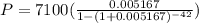 P = 7100(\frac{0.005 167 }{1-(1+0.005 167)^{-42}})