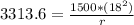 3313.6=\frac{1500*(18^{2}) }{r}