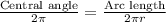 \frac{\text{Central angle}}{2\pi}=\frac{\text{Arc length}}{2\pi r}