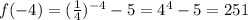 f(-4)=(\frac{1}{4})^{-4}-5=4^4-5=251