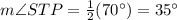m\angle STP=\frac{1}{2}(70\°)=35\°