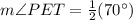 m\angle PET=\frac{1}{2}(70\°)