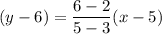 (y-6)=\dfrac{6-2}{5-3}(x-5)