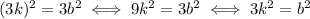 (3k)^2 = 3b^2 \iff 9k^2 = 3b^2 \iff 3k^2 = b^2