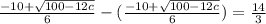\frac{-10 + \sqrt{100- 12c}}{6} - (\frac{-10 + \sqrt{100- 12c}}{6}) = \frac{14}{3}