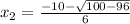 x_2 = \frac{-10 - \sqrt{100- 96}}{6}