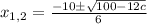 x_{1,2} = \frac{-10\pm \sqrt{100- 12c}}{6}