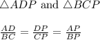\triangle ADP $ and $ \triangle BCP\\\\\frac{AD}{BC} = \frac{DP}{CP} = \frac{AP}{BP}