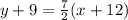 y+9=\frac{7}{2}(x+12)