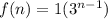 f(n) = 1 ( {3}^{n - 1} )