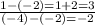 \frac{1-(-2)=1+2=3}{(-4)-(-2)=-2}