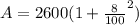 A = 2600{(1 +  \frac{8}{100}}^{2} )