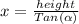 x=\frac{height}{Tan(\alpha) }
