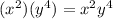 (x^{2} )(y^4)=x^2y^4