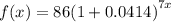 f(x) = 86( {1 + 0.0414 )}^{7x}