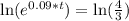 \text{ln}(e^{0.09*t})=\text{ln}(\frac{4}{3})