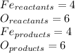 Fe_{reactants}=4\\O_{reactants}=6\\Fe_{products}=4\\O_{products}=6